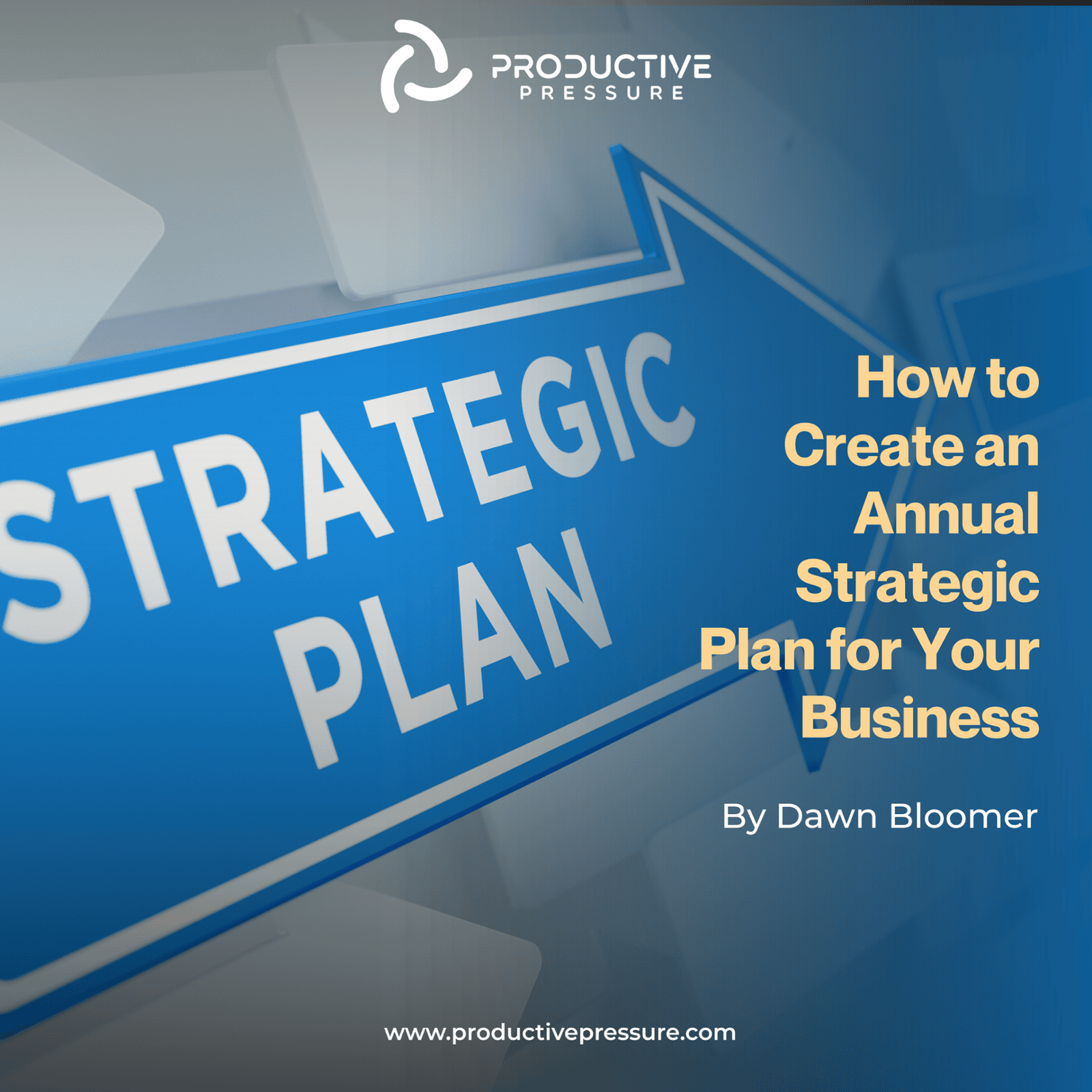 How to Create an Annual Strategic Plan for Your Business